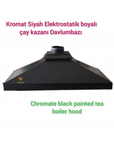 STATİK BOYALI DAVLUMBAZ KROMAT SİYAH ELEKTROSTATİK DAVLUMBAZ 80 CM SAFİR KROMAT SİYAH MODEL ÇAY KAZANI İÇİN SİYAH DAVLUMBAZ