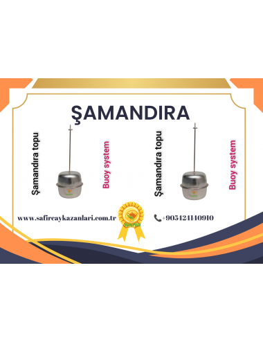 SAFİR ŞAMANDIRA TOPU ÇAY KAZANI ŞAMANDIRASI ÇAY OCAĞI ŞAMANDIRASI